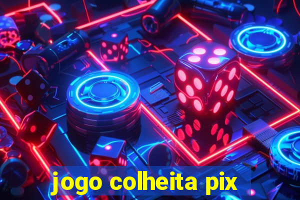 jogo colheita pix